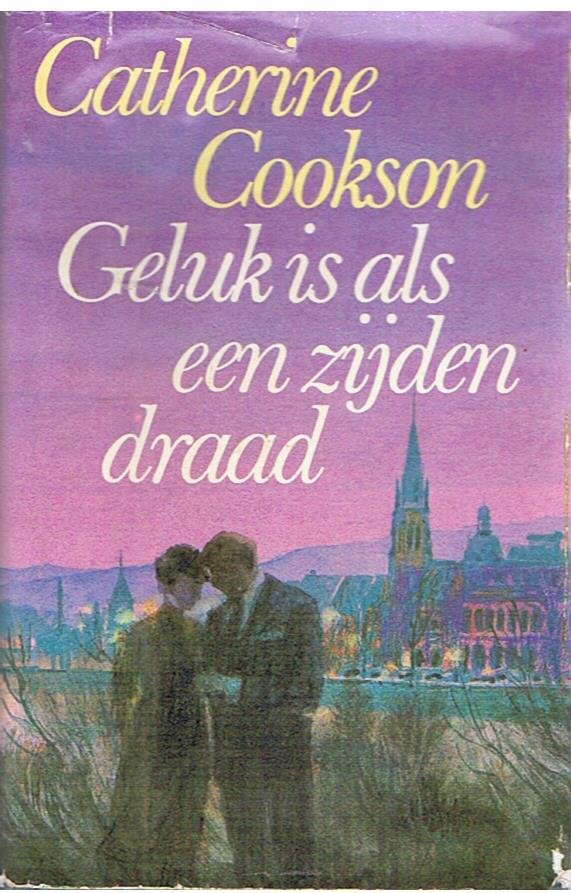 Cookson, Catherine - Geluk is als een zijden draad