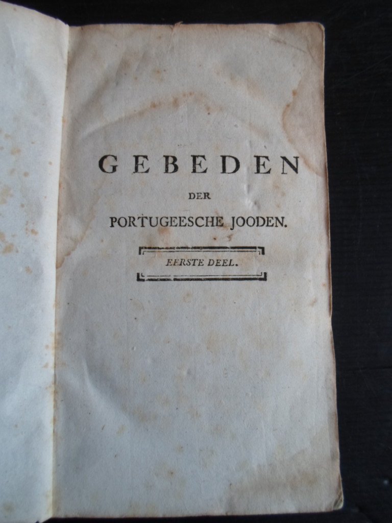  - Gebeden der Portugeesche Jooden door een Joodsch genootschap uit het Hebreeuwsch vertaald, eerste deel