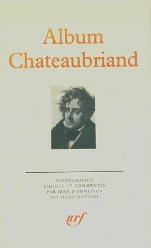 CHATEAUBRIAND - JEAN D'ORMESSON. - Album Chateaubriand.