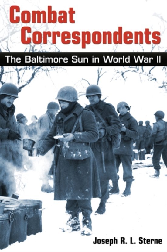 Sterne, Joseph R.L. - Combat correspondent : the Baltimore Sun in World War II.