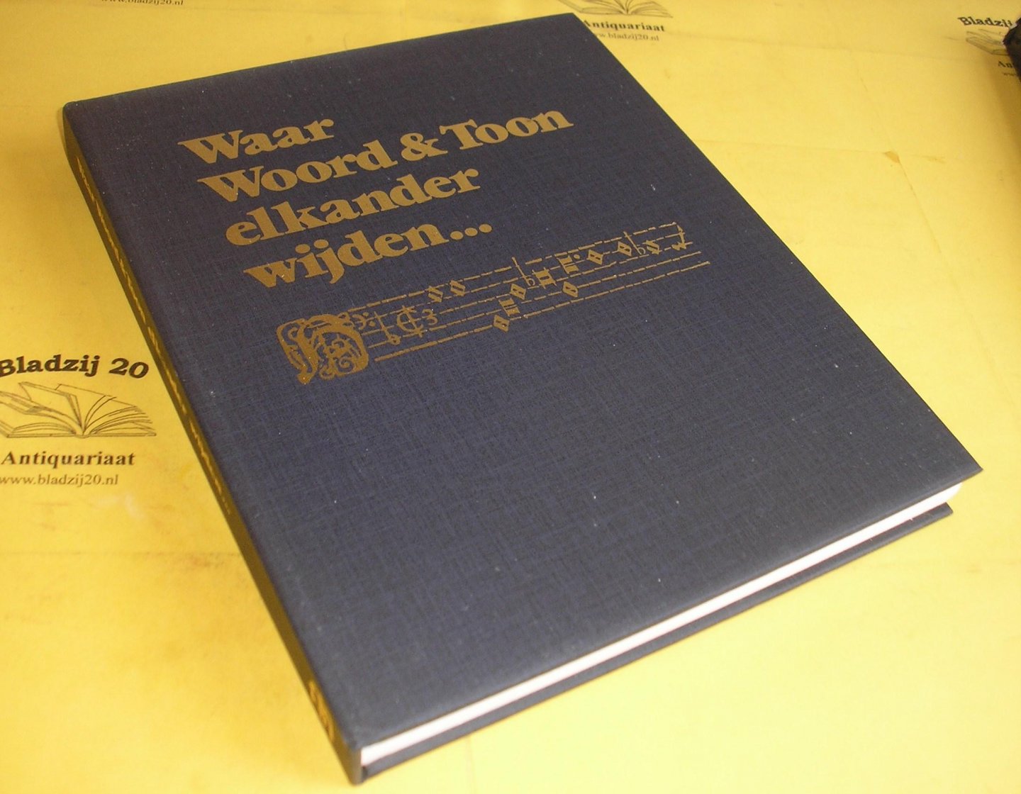 Wauters, C. A. en Bleij, W. - Waar woord & toon elkander wijden. 30 Meesterwerken der geloofsmuziek.