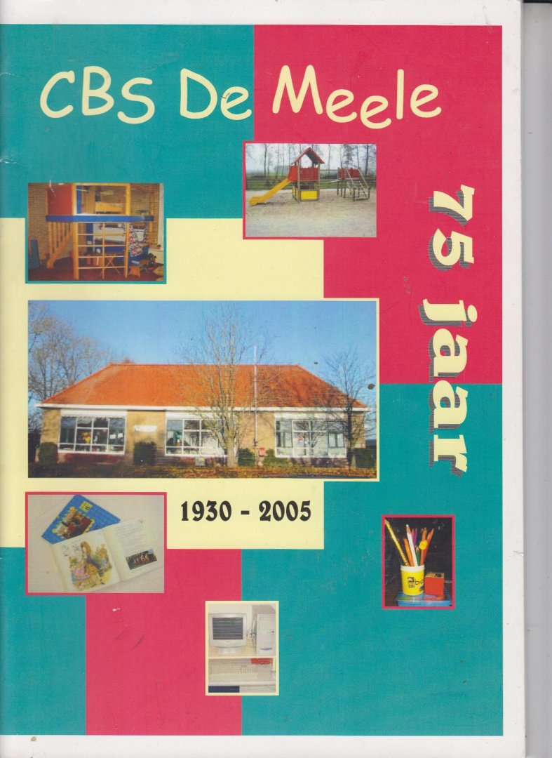 R. Compagner en A van den Bergh - Nieuwleusen - C.B.S. De Meele 75 jaar  1930-2005