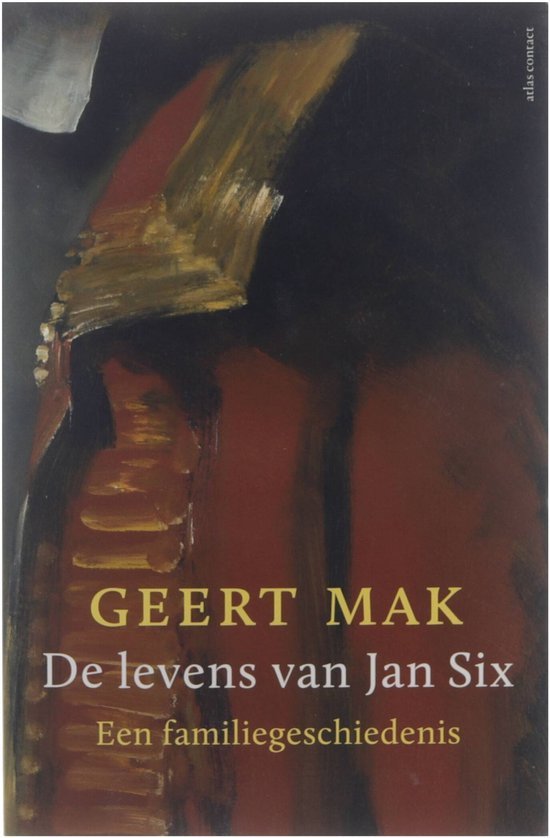 Geert Mak - De levens van Jan Six
