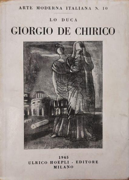CHIRICO, GIORGIO DE - LO DUCA. - Dipinti di Giorgio De Chirico (1912 - 1932). [Seconda edizione; 37 tavole].