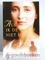 Nichols, Linda - Als ik de liefde niet had