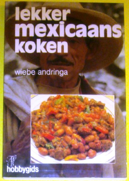 Andringa, Wiebe - Lekker Mexicaans koken
