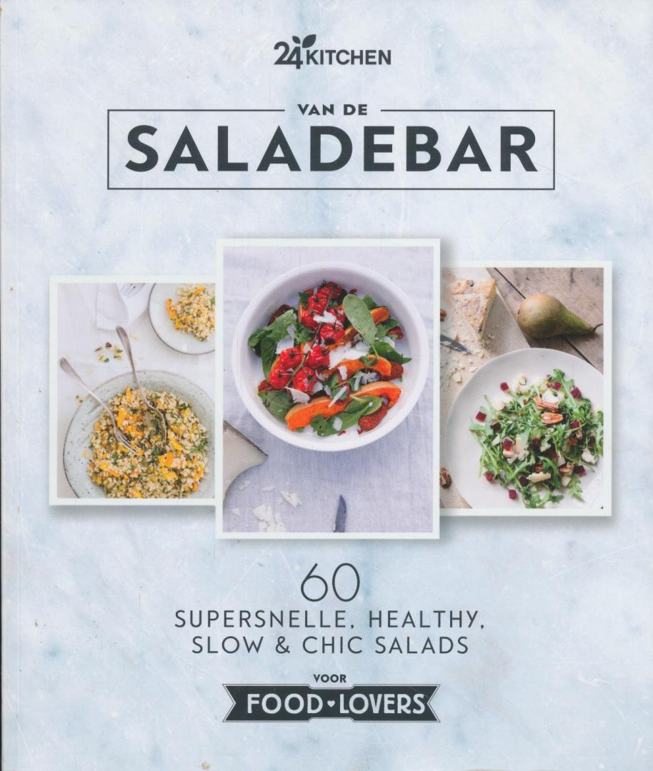 24Kitchen - Van de saladebar / 60 supersnelle, healthy, slow & chic salads