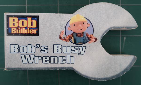 Chapman, Keith - Bob the Builder | Bob's Busy Wrench