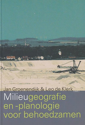 Groenendijk Jan . Klerk, Leo de (red.) - Milieugeografie en -planologie voor behoedzamen. 9062244351