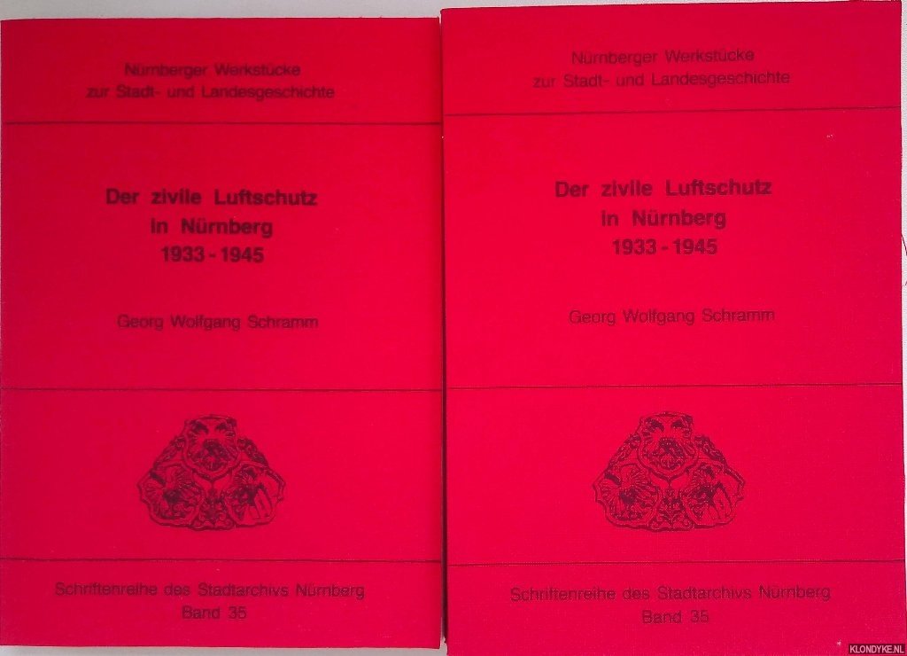 Schramm, Georg W. - Der zivile Luftschutz in Nürnberg 1933-1945 (2 volumes)