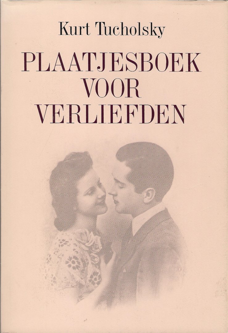 Tucholsky, Kurt ( vertaling Jeroen Brouwers ) - Plaatjesboek voor verliefden