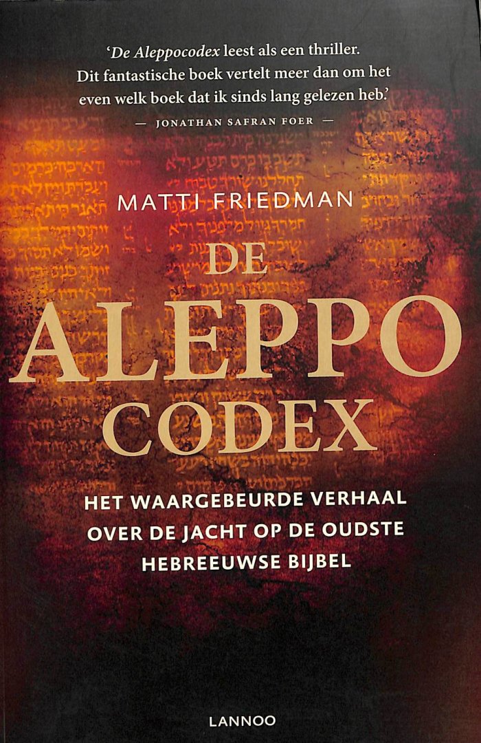 Friedman, Matti - De Aleppocodex. Het waargebeurde verhaal over de jacht op de oudste Hebreeuwse Bijbel