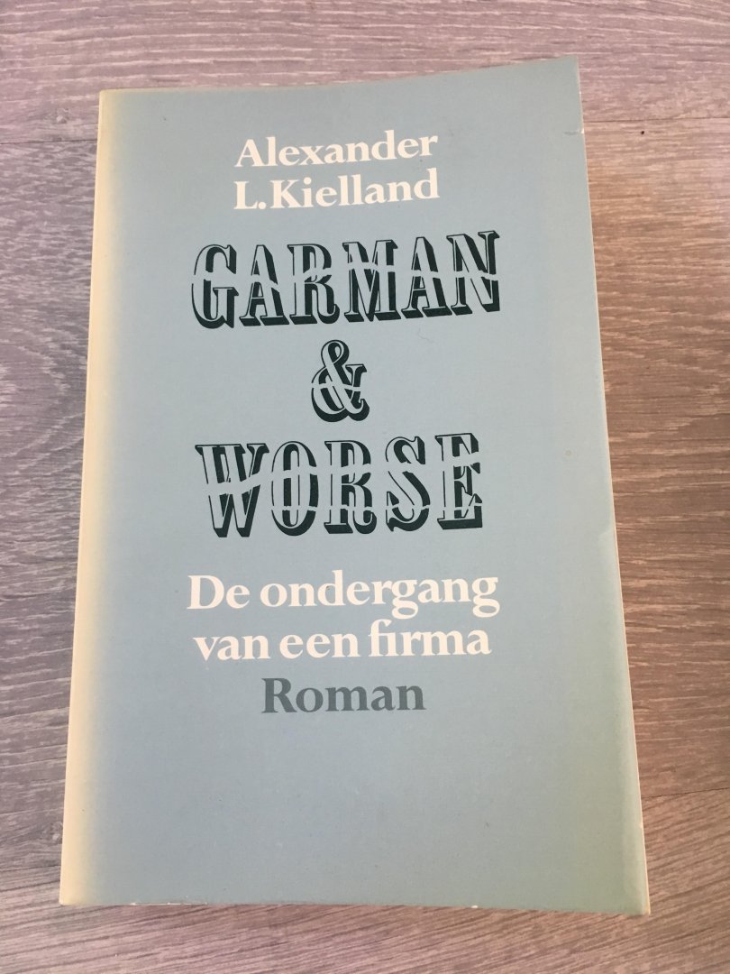 Kielland - Garman en worze, de ondergang van een firma