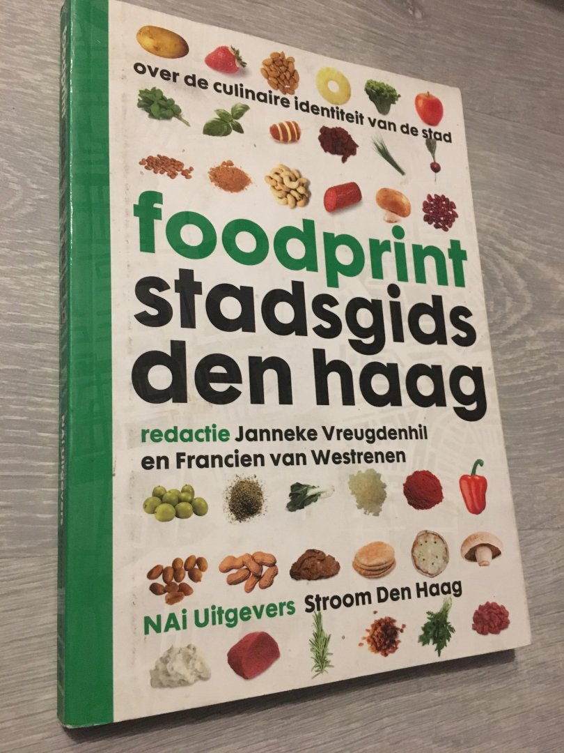 Vreugdenhil, Janneke / Westrenen, Francien van - Foodprint Stadsgids Den Haag / over de culinaire identiteit van de stad