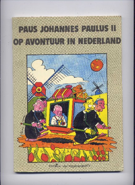 WEERDENBURG, PATRICK VAN & HANS VAN BRUSSEL - Paus Johannes Paulus ll op avontuur in Nederland