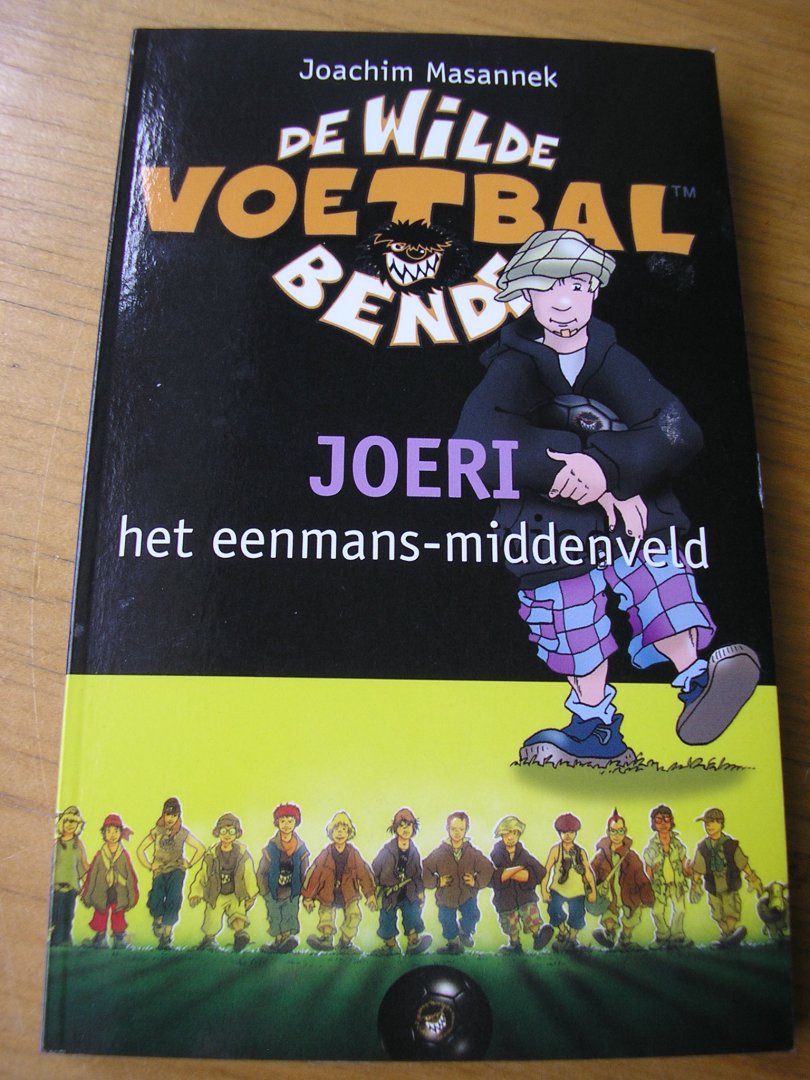 Masannek, Joachim  (vert: Suzanne Braam,    tekeningen:  Jan Birck) - Joeri het eenmans-middenveld  uit de serie: De wilde voetbal bende