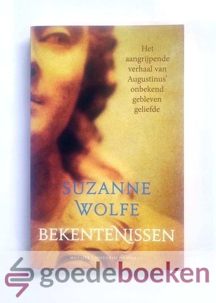 Wolfe, Susan - Bekentenissen --- Het aangrijpende verhaal van Augustinus onbekend gebleven geliefde