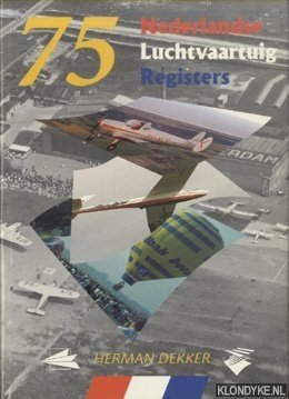 Dekker, Herman - 75 jaar Nederlandse luchtvaartregisters 1920-1996