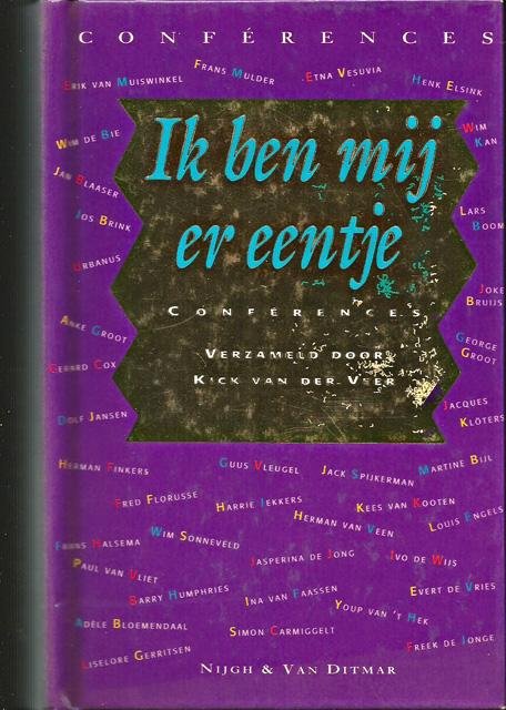 Veer, Kick van der (samenst.) - Ik ben mij er eentje. Conférences