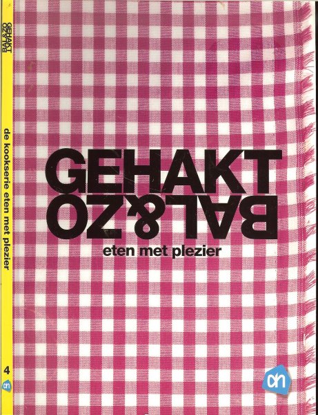Houte de Lange, Carla  ten  fotografie Otto Polman  met Illustraties : Yvette van Boven - Gehakt Bal en  Zo .. Uit serie eten met plezier