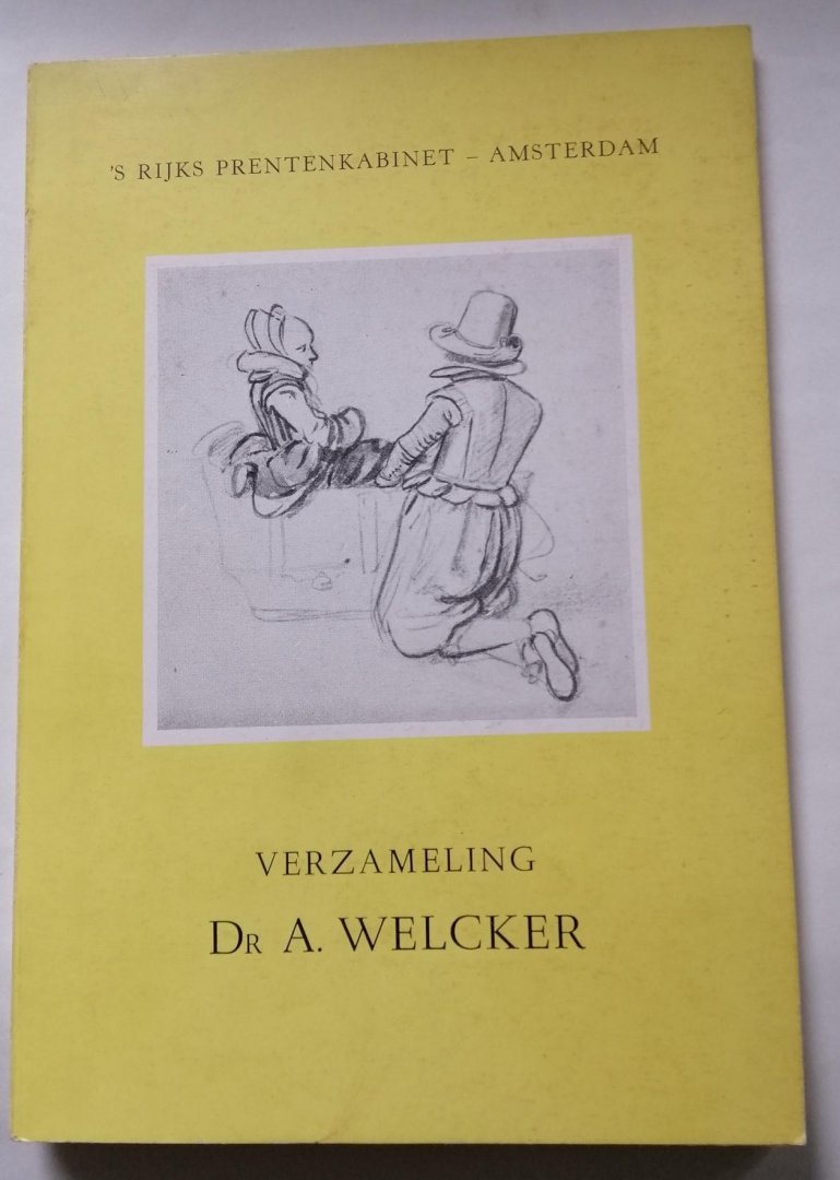 Regteren Altena, J.Q. van (inl.) - De verzameling van Dr A. Welcker [Nederlandse tekeningen der zestiende en zeventiende eeuw]