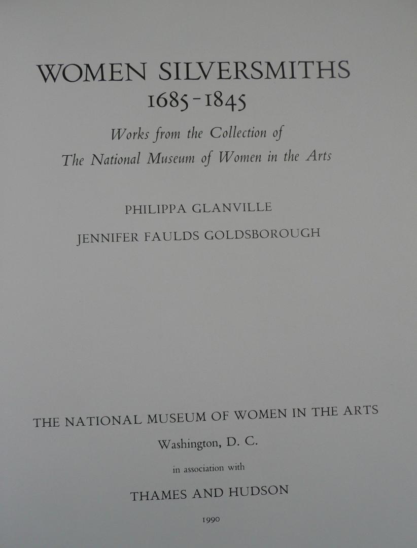 Glanville, Philippa en Jennifer Faulds Goldsborough - Women Silversmiths 1685 - 1845