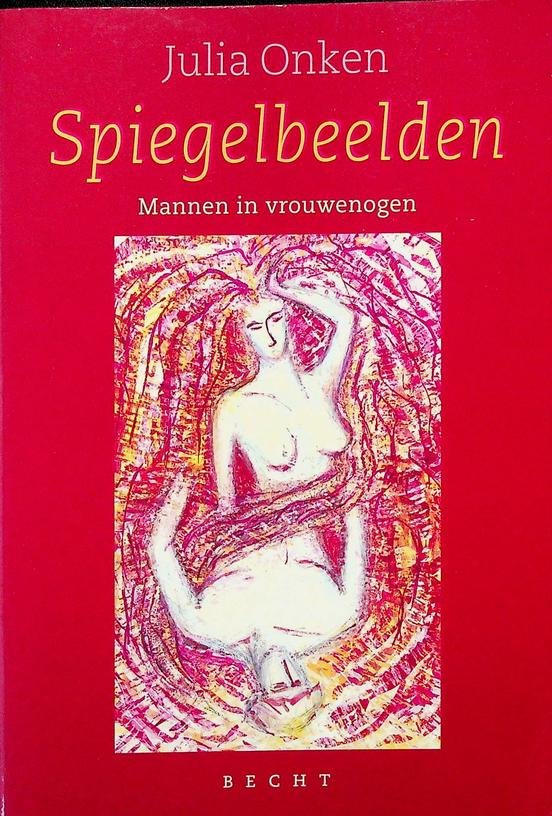 Onken, Julia - Spiegelbeelden. Mannen in vrouwenogen