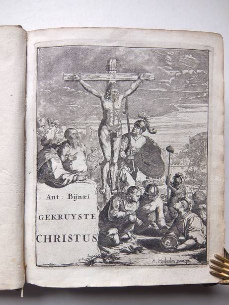 Bynaeus, Antonius. - Gekruiste Christus, ofte Verklaringe over de geschiedenisse van het lijden, sterven ende begraven onses Heeren ende Salighmakers Jesu Christi, uyt Joodsche, Romeynsche, en andere Oudtheden.