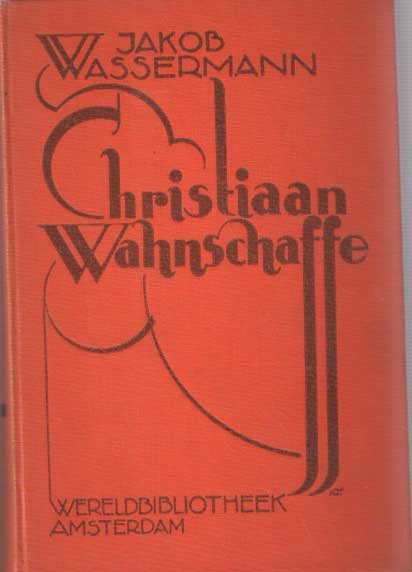 Wassermann, Jakob - Christiaan Wahnschaffe. I Eva II Ruth