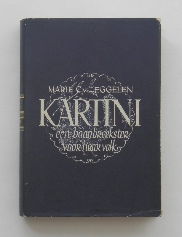 ZEGGELEN, M. van. - Kartini, een baanbreekster voor haar volk [roman].