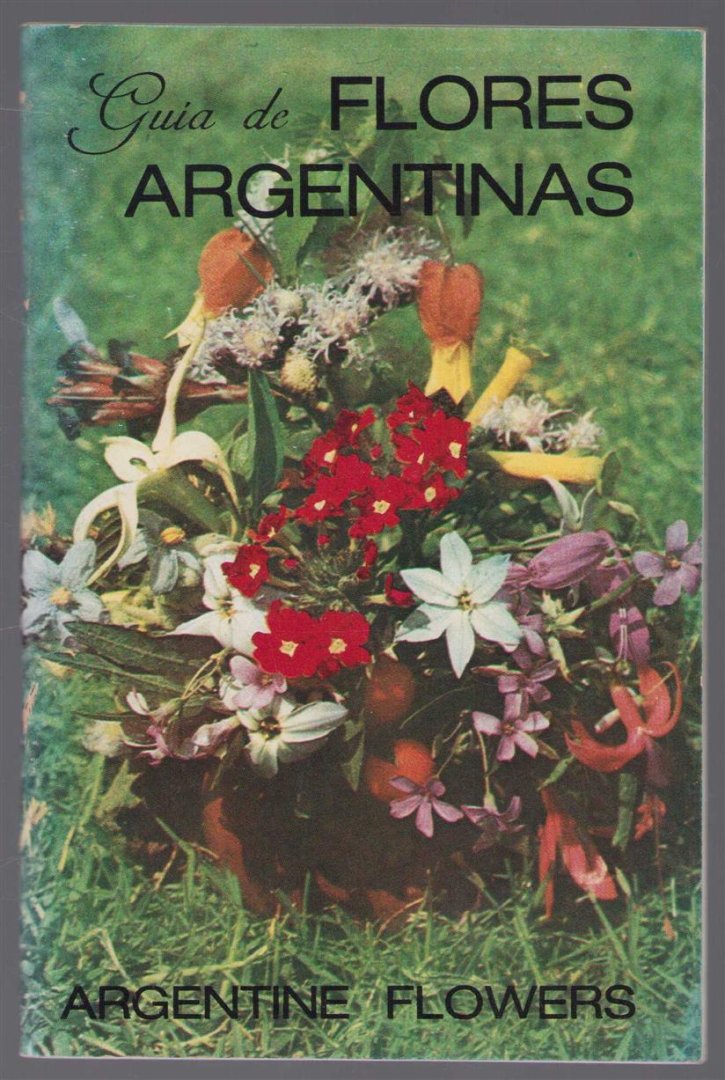 Florence Woodgate Konczewska - Guia de flores argentinas = Argentine flowers