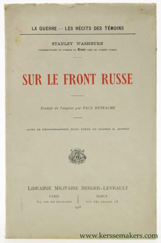 Washburn, Stanley / Paul Reneaume (transl.). - Sur le front Russe. Avec 25 photographies hors texte de George H. Mewes.