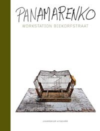 PANAMARENKO -  Willemse, Hans & Bart de Baere & Diedier Coulon & Luc Deleu: - Panamarenko. Workstation Biekorfstraat