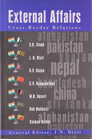 Dixit (General Editor) & Several Authors - EXTERNAL AFFAIRS - Cross-Border Relations
