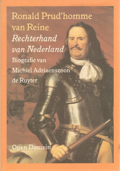 Prud'homme van Reine, Ronald - Rechterhand van Nederland, Biografie van Michiel Adriaenszoon de Ruyter (Open Domein nr. 32), 406 pag. paperback, zeer goede staat