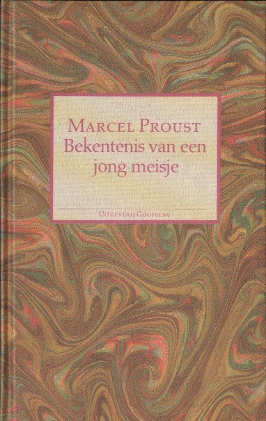 Proust, Marcel - Bekentenis van een jong meisje. Verhalen en poëzie.