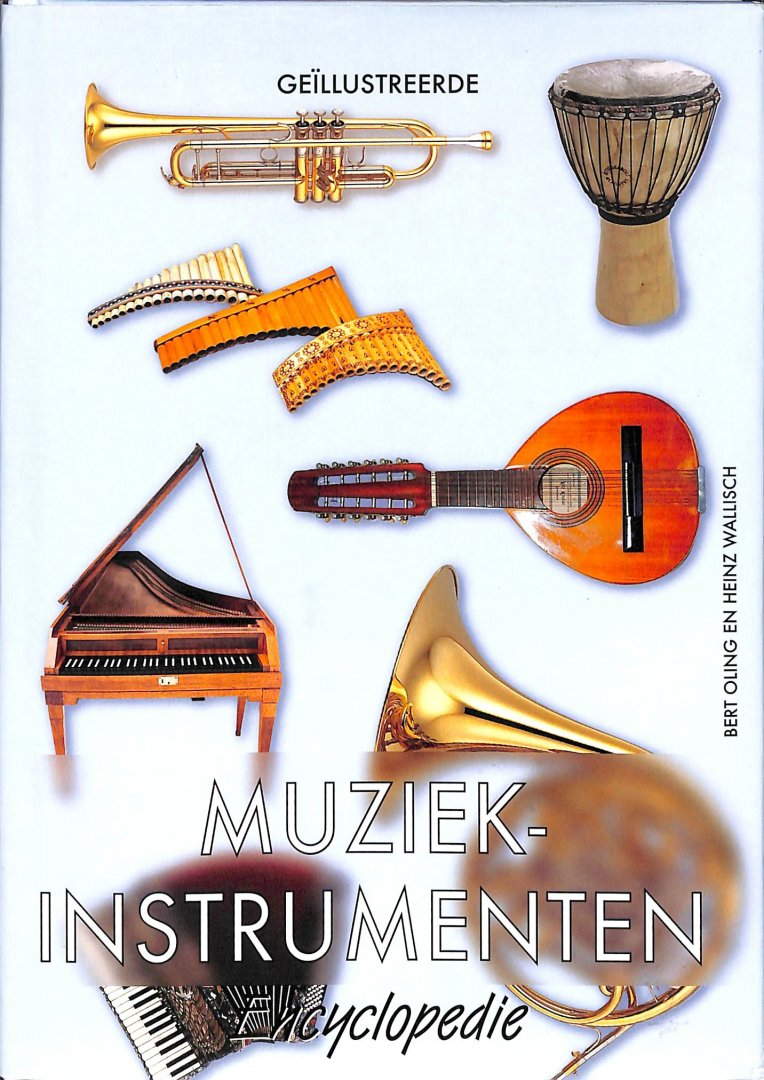 Oling, Bert / Wallisch, Heinz - Geïllustreerde muziekinstrumentenenyclopedie