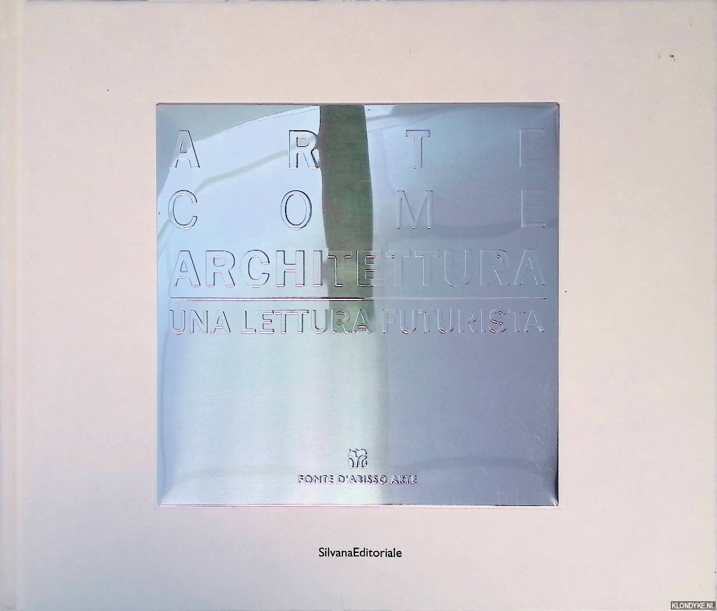 Battaglia Olgiati, Danna & Marco Meneguzzo - Arte come architettura: una lettura futurista