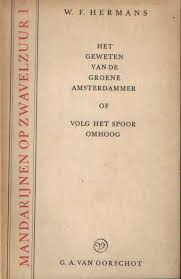 HERMANS, WILLEM FREDERIK. - Mandarijnen op zwavelzuur No 1: Het geweten van de Groene Amsterdammer of volg het spoor omhoog. .