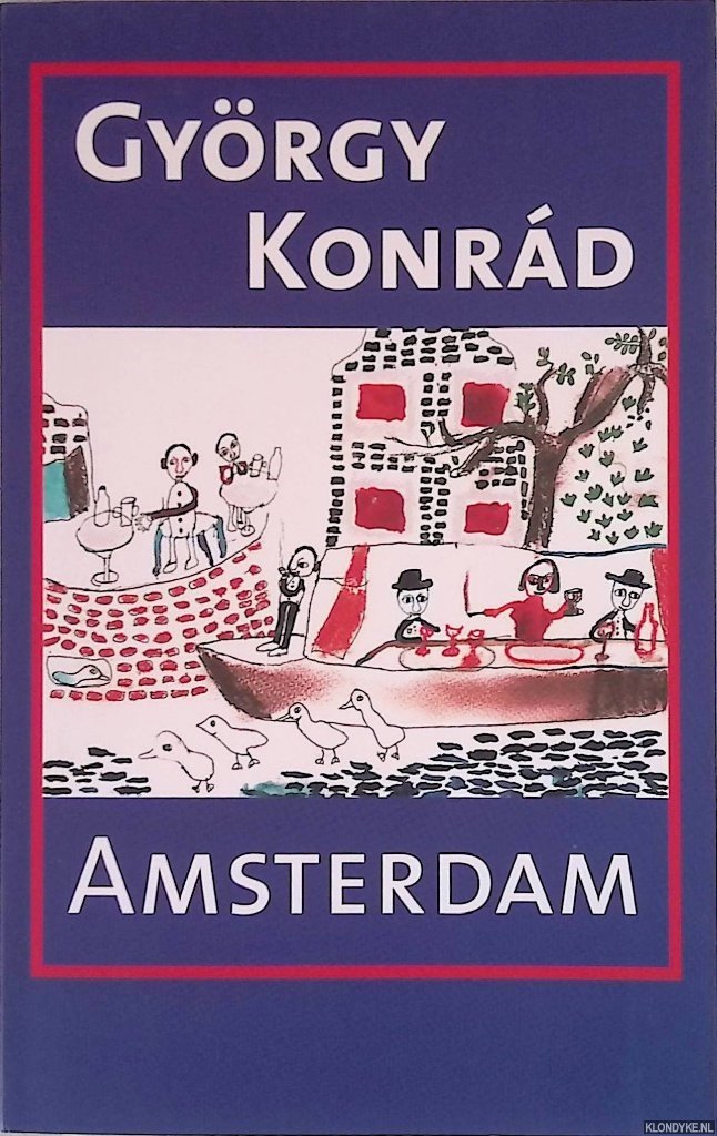 Konrád, György - Amsterdam