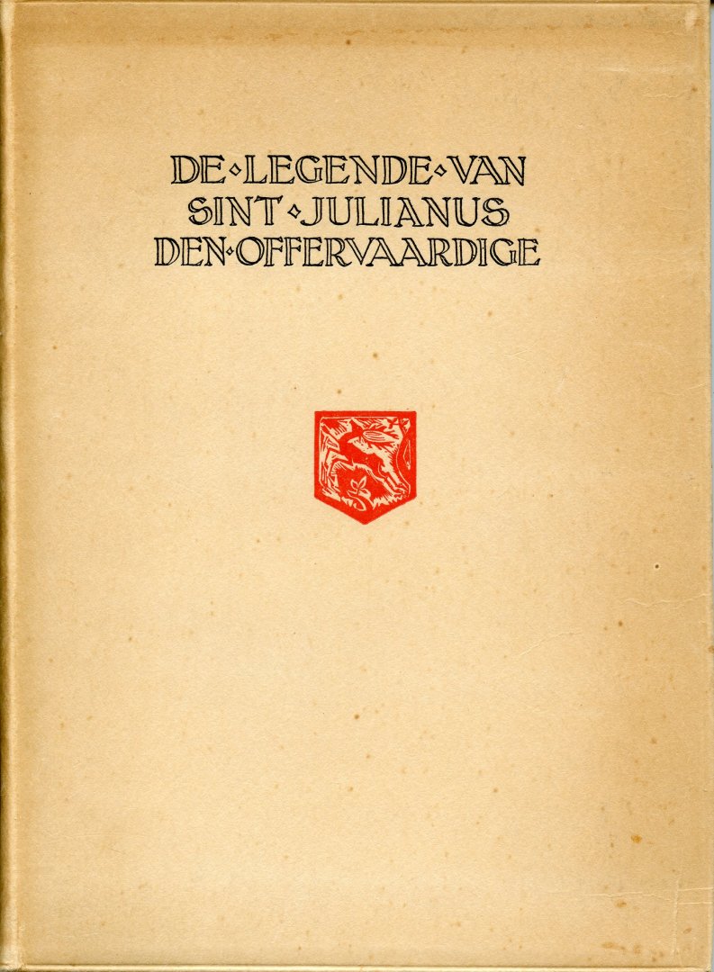 Flaubert, Gustave/ Jan Poortenaar - De legende van Sint Julianus den Offervaardige. Vertaald, verlucht en uitgeschreven door Jan Poortenaar
