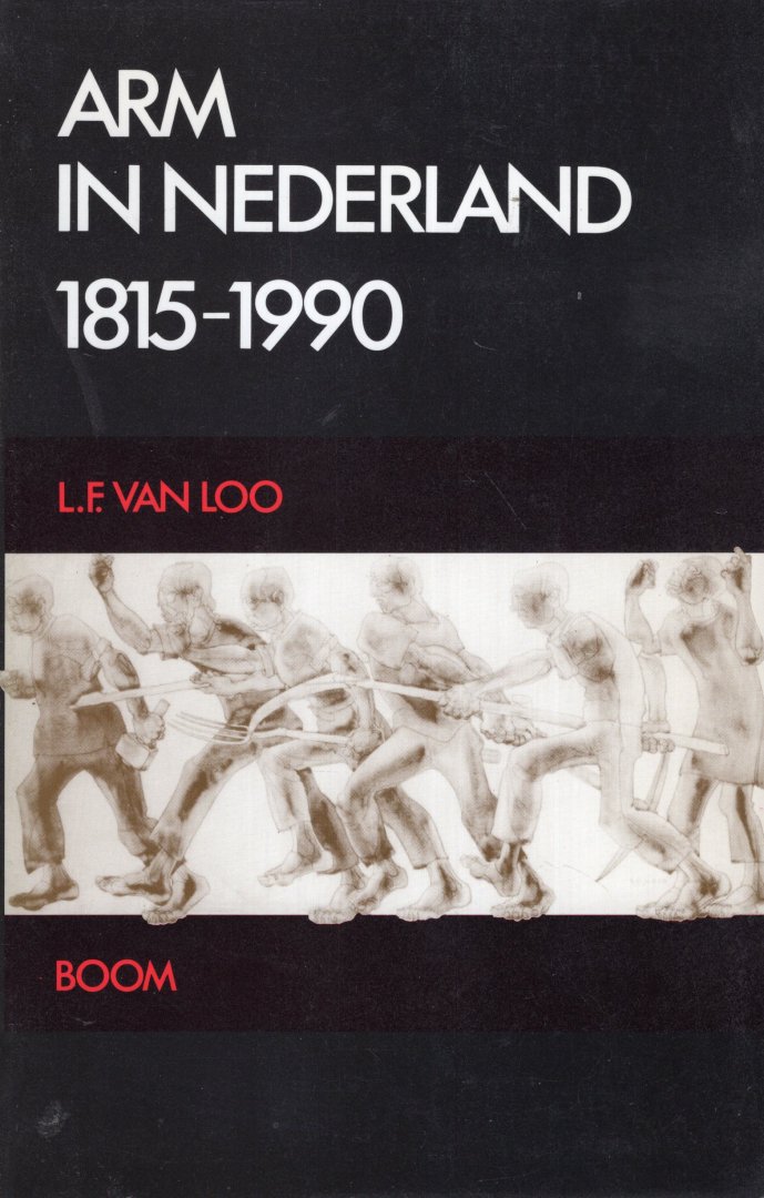 Loo, L. Frank van. - Arm in Nederland 1815-1990.