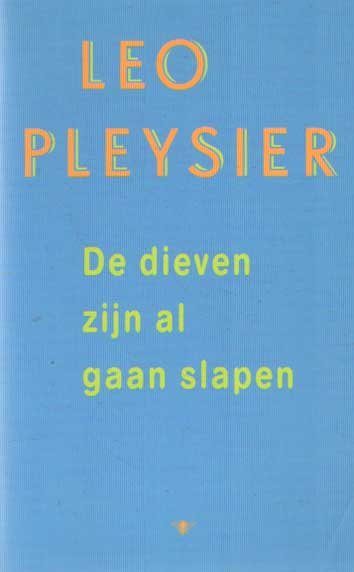Pleysier, Leo - De dieven zijn al gaan slapen