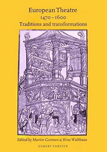 GOSMAN, MARTIN. & RINA WALTHAUS (EDS.). - European Theatre 1470-1600. Traditions and Transformations.