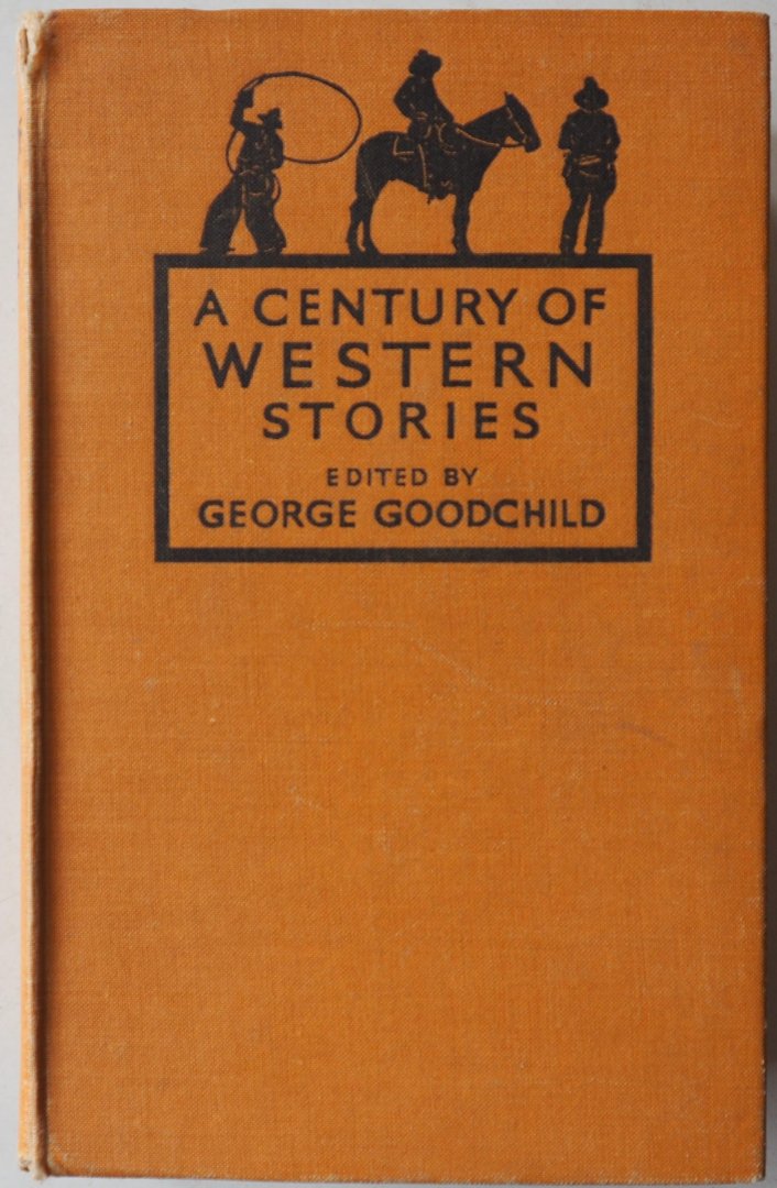 Goodchild George - A Century of Western Stories