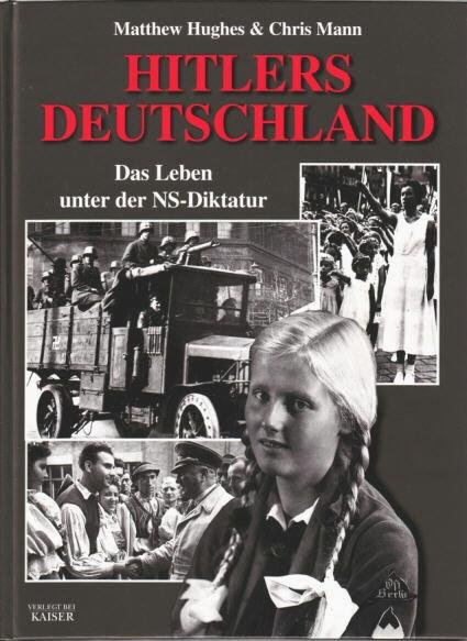 Hughes, Matthew & Chris Mann - Hitlers Deutschland. Das Leben unter der NS-Diktatur