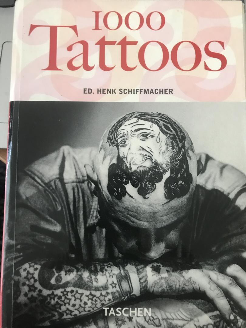 Schiffmacher, Henk - 1000 Tattoos / 25 Jahre TASCHEN