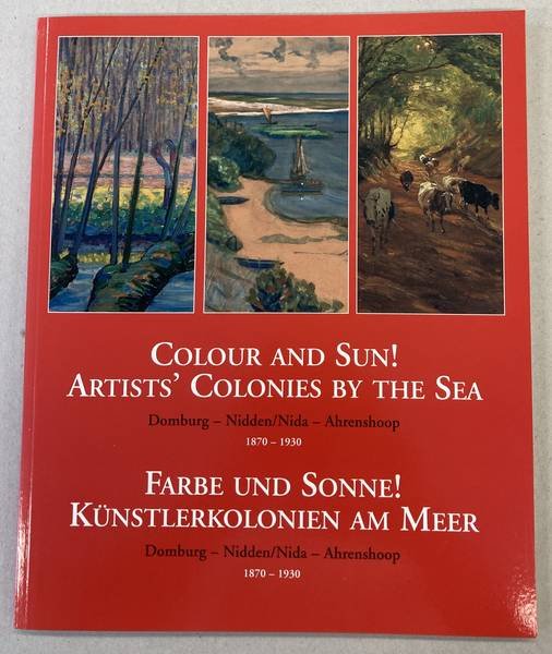 VLOTEN, FRANCISCA VAN. - Colour and sun! Artists colonies by the sea / Farbe und Sonne! Künstlerkolonien am Meer.