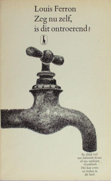 Ferron, Louis. - Zeg nu zelf, is dit ontroerend?