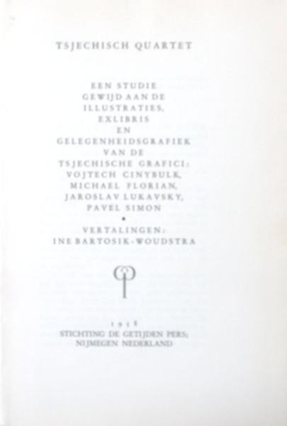 Schelling, H.G.J. (voorwoord). - Tsjechisch quartet. Een studie gewijd aan de illustraties, exlibris en gelegenheidsgrafiek van de Tjechische grafici Cinybuld, Florian, Lukavsky en Simon
